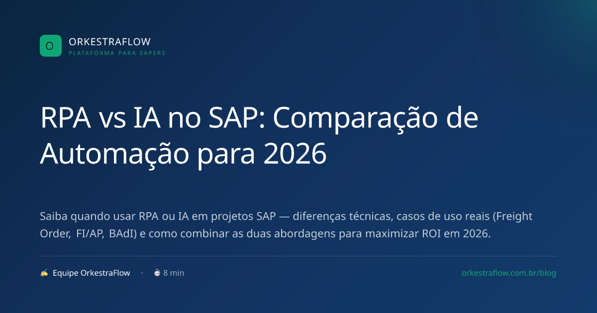 RPA vs IA no SAP: Qual Automatiza Melhor em 2026? — OrkestraFlow